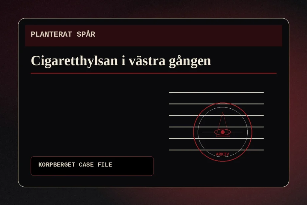 Cigaretthylsan i västra gången